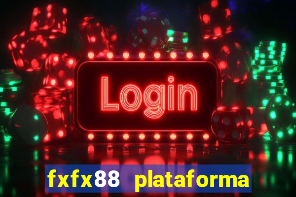 fxfx88 plataforma de jogos